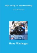 Cover-Bild zum Titel 'Mijn oorlog en mijn bevrijding' von 'Harry Winthagen'