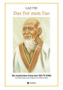 Lao Tse: Das Tor zum Tao - Die mystischen Texte des Tao te King mit Reisebildern des Autors aus fast 20 Jahren Reisen im alten China - Werner Beck