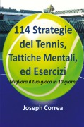 Cover-Bild zum Titel '114 Strategie del Tennis, Tattiche Mentali, ed Esercizi' von 'Joseph Correa'