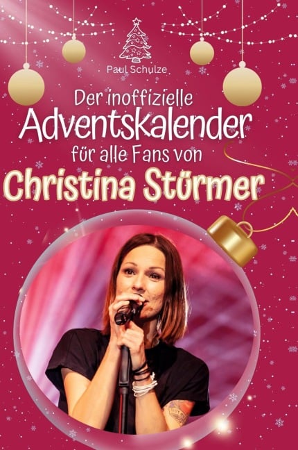 Der inoffizielle Adventskalender für alle Fans von Christina Stürmer - Paul Schulze