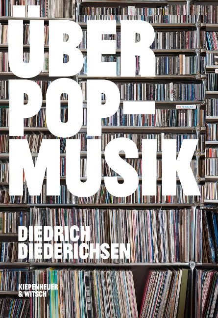 Über Pop-Musik - Diedrich Diederichsen