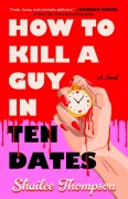 Cover-Bild zum Titel 'How to Kill a Guy in Ten Dates' von 'Shailee Thompson'