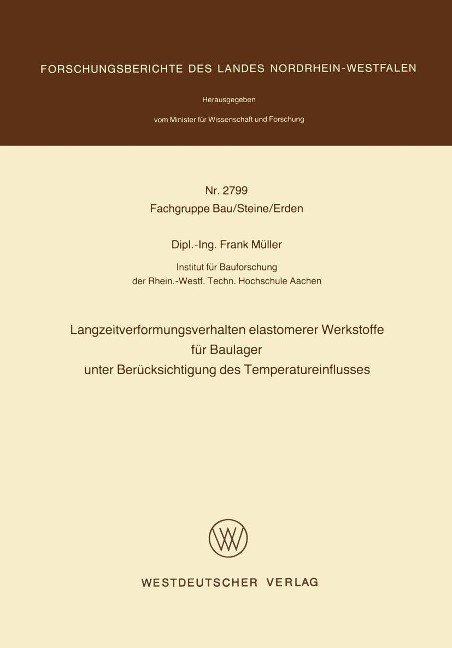 Langzeitverformungsverhalten elastomerer Werkstoffe für Baulager unter Berücksichtigung des Temperatureinflusses - Frank Müller