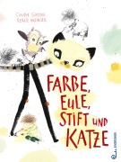 Cover-Bild zum Titel 'Farbe, Eule, Stift und Katze' von 'Claudia Gürtler'