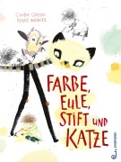Cover-Bild zum Titel 'Farbe, Eule, Stift und Katze' von 'Claudia Gürtler'