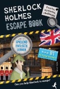 Cover-Bild zum Titel 'Sherlock Holmes Escape Book. Spielend Englisch lernen - für Fortgeschrittene Sprachniveau B1' von 'Gilles Saint-Martin'
