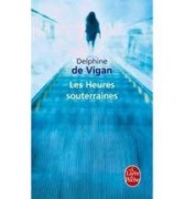 Cover-Bild zum Titel 'Les heures souterraines' von 'Delphine de Vigan'