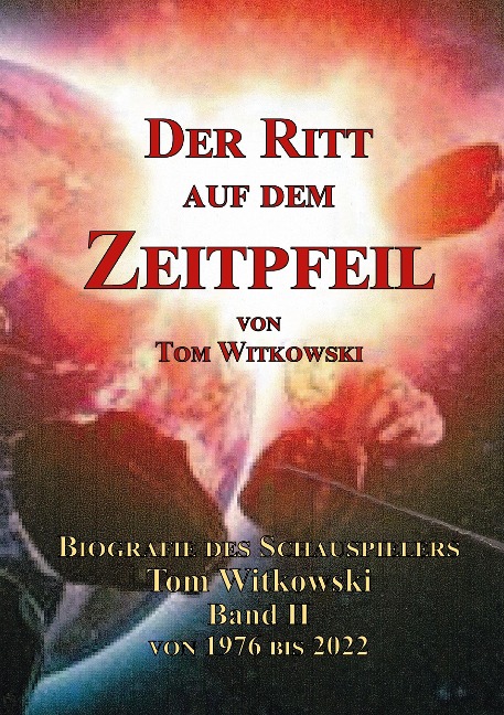 Der Ritt auf dem Zeitpfeil - Tom Witkowski