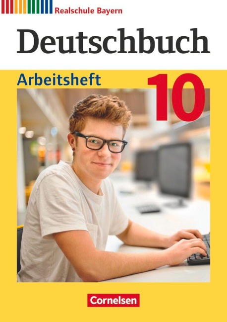 Deutschbuch - Sprach- und Lesebuch - 10. Jahrgangsstufe. Realschule Bayern - Arbeitsheft