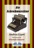 Cover-Bild zum Titel 'Die Schreibmaschine' von 'Andrea Lepri'