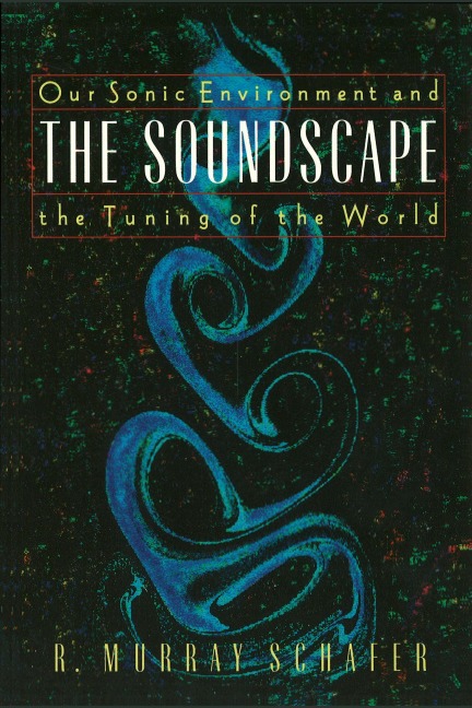 The Soundscape - R Murray Schafer