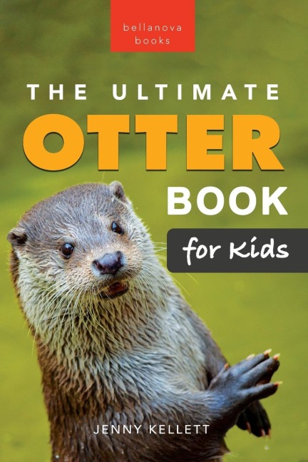 The Ultimate Otter Book for Kids - Jenny Kellett