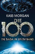 Cover-Bild zum Titel 'Die 100 - Die Saga in einem Band' von 'Kass Morgan'