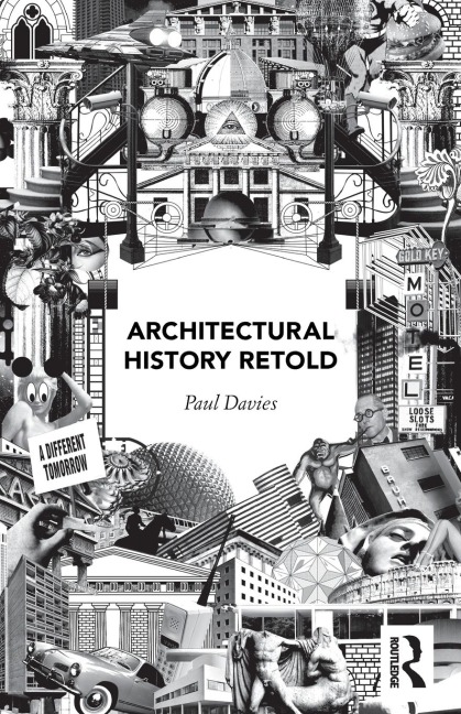 Architectural History Retold - Paul Davies