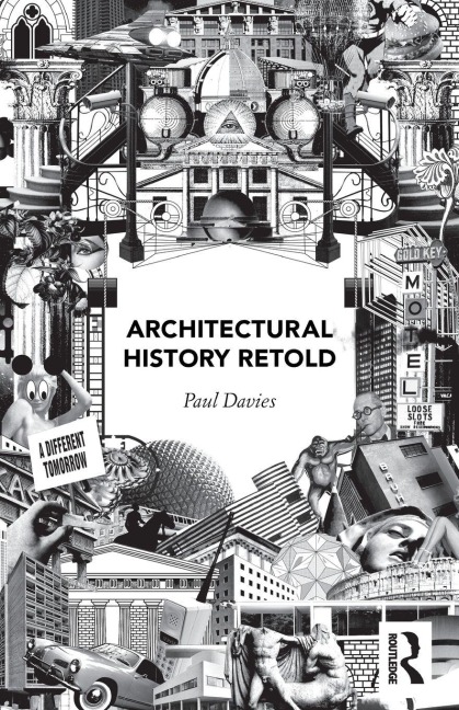 Architectural History Retold - Paul Davies