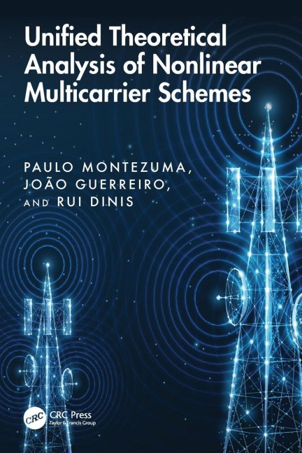 Unified Theoretical Analysis of Nonlinear Multicarrier Schemes - Paulo Montezuma, João Guerreiro, Rui Dinis