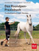 Cover-Bild zum Titel 'Das Roundpen-Praxisbuch - Freiheitsarbeit mit Pferden' von 'Uwe Weinzierl'