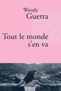 Cover-Bild zum Titel 'Tout le monde s'en va' von 'Wendy Guerra'