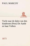 Cover-Bild zum Titel 'Tocht naar de dalen van den kinaboom (Peru) De Aarde en haar Volken, 1873' von 'Paul Marcoy'
