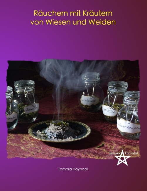 Räuchern mit Kräutern von Wiesen und Weiden - Tamara Hayndal
