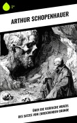 Cover-Bild zum Titel 'Über die vierfache Wurzel des Satzes vom zureichenden Grunde' von 'Arthur Schopenhauer'