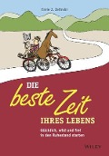 Die beste Zeit Ihres Lebens - Ernie J. Zelinski