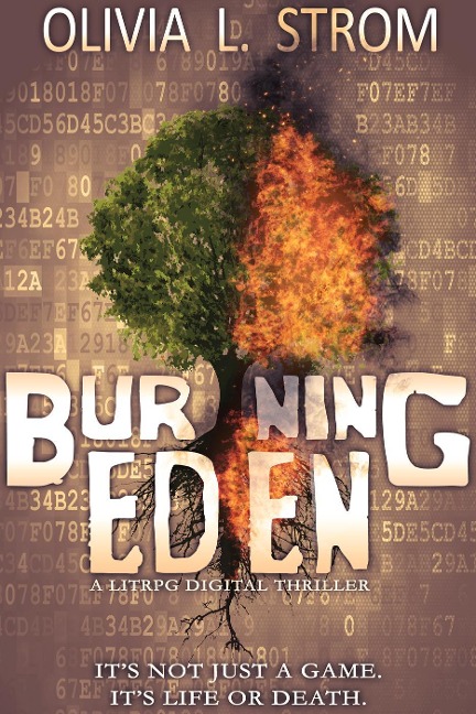 Burning Eden: A LitRPG Digital Thriller - Olivia L. Strom