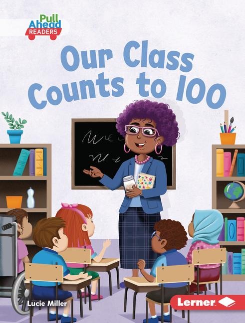 Our Class Counts to 100 - Lucie Miller