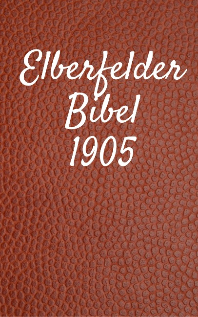 Elberfelder Bibel 1905 - 