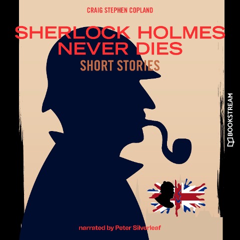 Sherlock Holmes Never Dies - Craig Stephen Copland, Arthur Conan Doyle