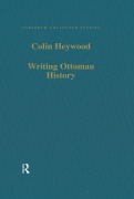 Cover-Bild zum Titel 'Writing Ottoman History' von 'Colin Heywood'