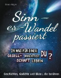 Cover-Bild zum Titel 'Sinn - es - Wandel passiert. In was für einer Gesellschaft möchtest du leben?' von 'Diana Bayer'