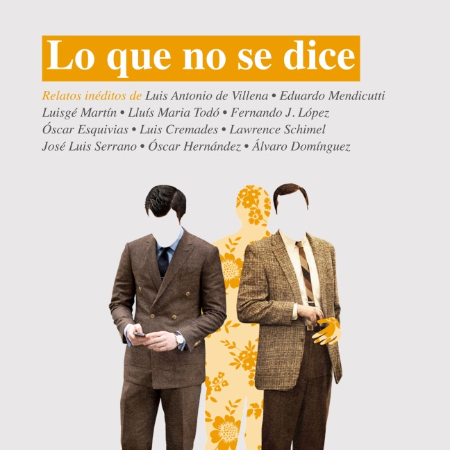 Lo que no se dice - Luisgé Martín, Autores Varios