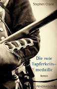 Cover-Bild zum Titel 'Die rote Tapferkeitsmedaille' von 'Stephen Crane'