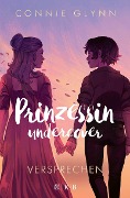 Cover-Bild zum Titel 'Prinzessin undercover - Versprechen' von 'Connie Glynn'