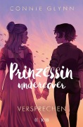Cover-Bild zum Titel 'Prinzessin undercover - Versprechen' von 'Connie Glynn'