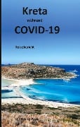 Kreta während COVID-19 - Wolfgang Pade