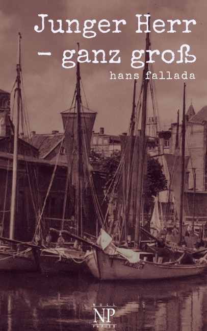 Junger Herr - ganz groß - Hans Fallada