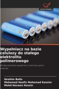 Cover-Bild zum Titel 'Wype¿niacz na bazie celulozy do sta¿ego elektrolitu polimerowego' von 'Ibrahim Bello, Mohamad Haafiz Mohamad Kassim, Mohd Hazwan Hussin'