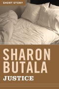 Justice - Sharon Butala