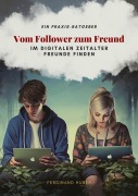 Cover-Bild zum Titel 'Vom Follower zum Freund' von 'Ferdinand Huber'