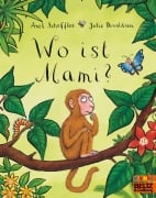 Cover-Bild zum Titel 'Wo ist Mami?' von 'Axel Scheffler, Julia Donaldson'
