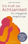 Die Kraft der Achtsamkeit für pflegende Angehörige - Katrin Beckmann