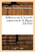 Cover-Bild zum Titel 'Réflexions Sur La Nouvelle Instruction de M. Bigeon' von 'Pierre-Marie-Alexandre Bodinier'
