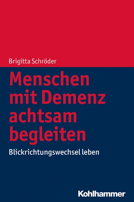 Menschen mit Demenz achtsam begleiten - Brigitta Schröder