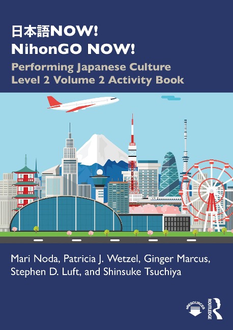 ¿¿¿NOW! NihonGO NOW! - Mari Noda, Patricia J. Wetzel, Shinsuke Tsuchiya, Ginger Marcus, Stephen D. Luft