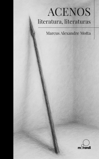 Acenos: literatura, literaturas - Marcus Alexandre Motta