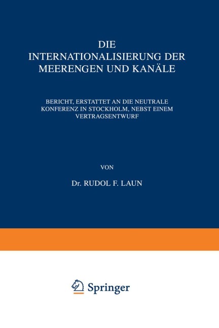 Die Internationalisierung der Meerengen und Kanäle - Rudolf Laun