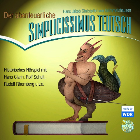 Der abenteuerliche Simplicissimus Teutsch - Hans Jakob Christoffel von Grimmelshausen