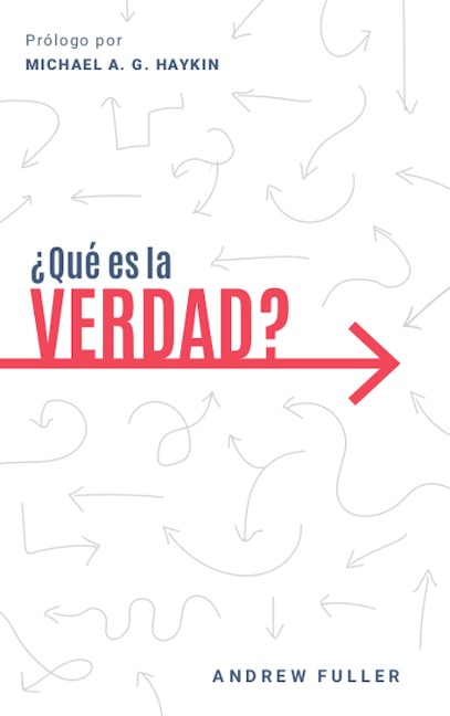 ¿Qué es la verdad? - Andrew Fuller